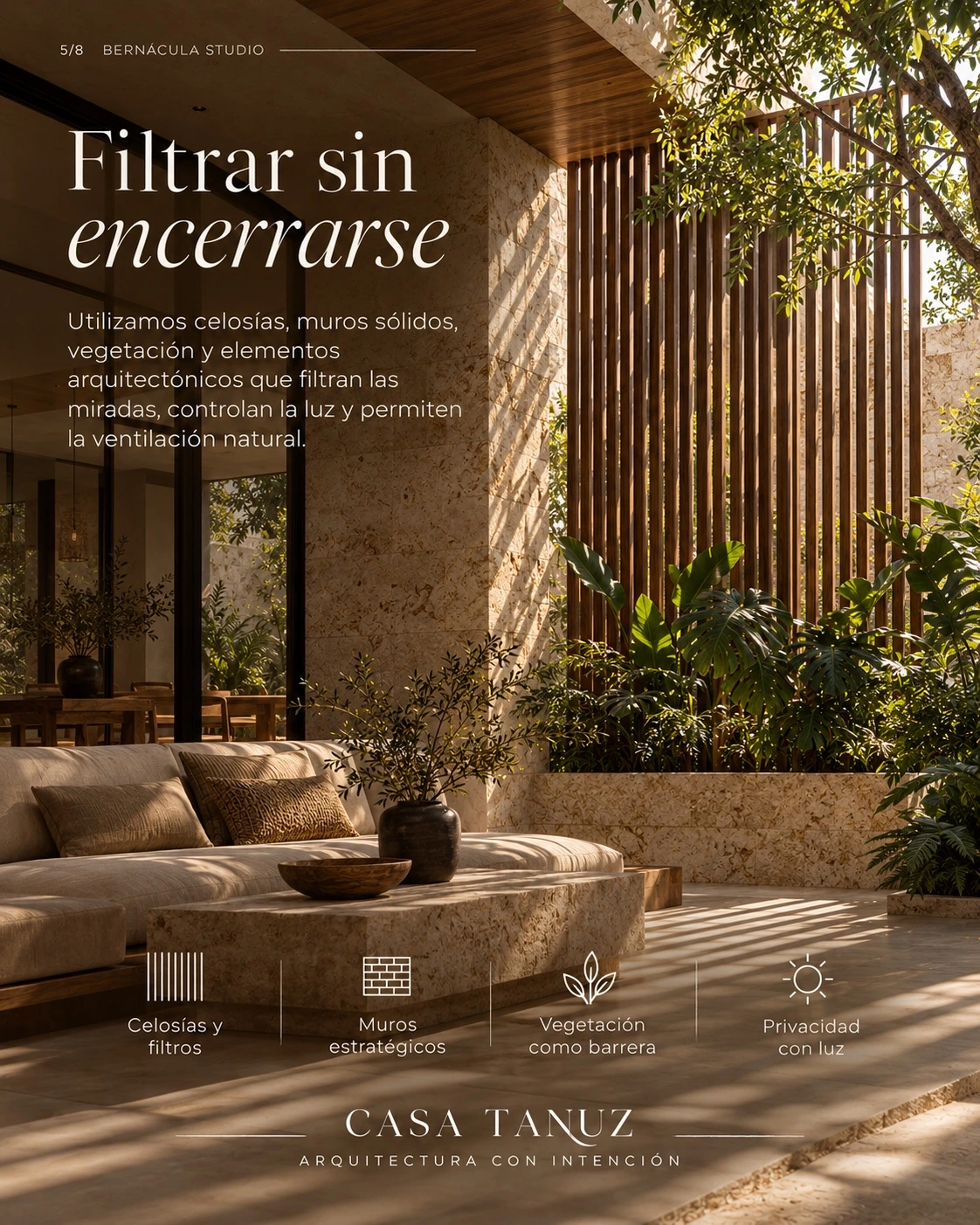 Casa Tanuz — Filtrar sin encerrarse. Celosías y privacidad.